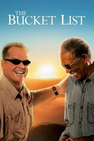 The Bucket List – Ultimele dorinte (2007)