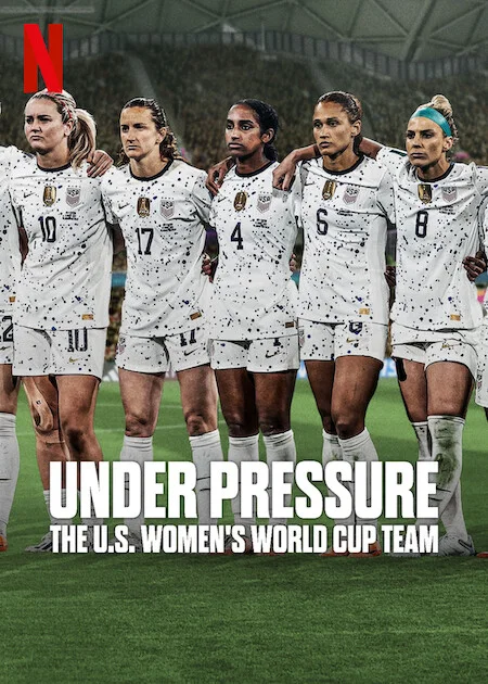 Under Pressure: The U.S. Women’s World Cup Team