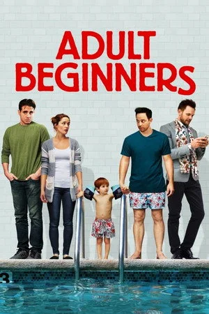 Adult Beginners – Aproape Maturi (2014)