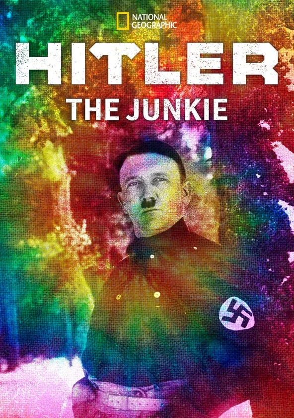 Hitler the Junkie (2015)