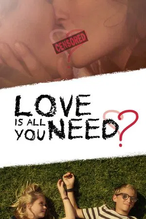 Dragoste e tot ce ai nevoie? – Love Is All You Need? (2016)