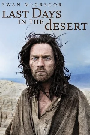 Ultimele zile in desert – Last Days in the Desert (2016)