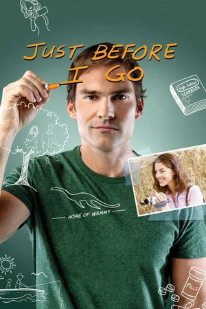 Just Before I Go – Inainte de a Pleca (2014)