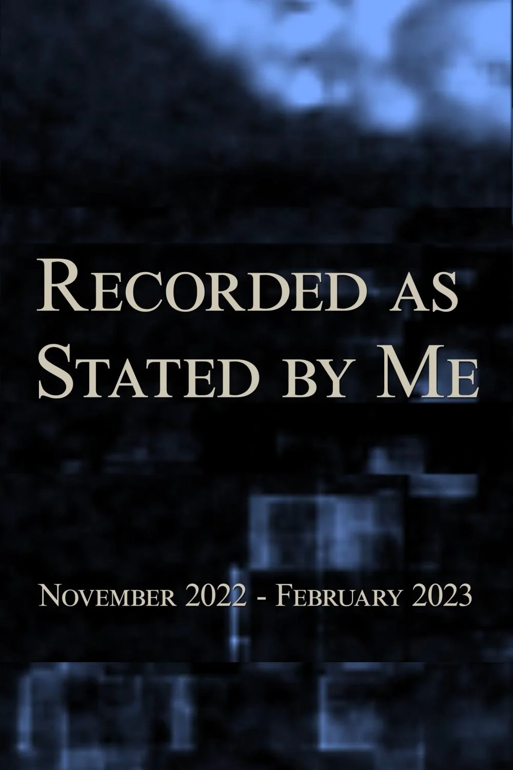 Recorded as Stated by Me ()