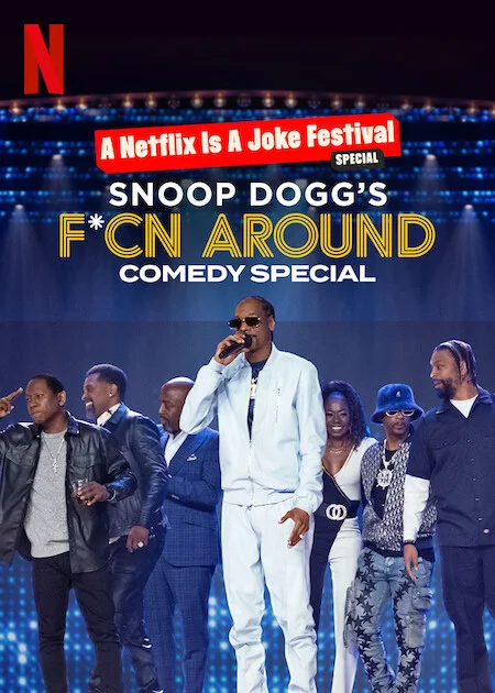 Snoop Dogg’s F*cn Around Comedy Special (2022)