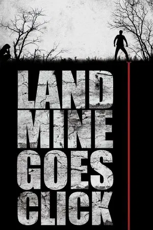 Landmine Goes Click – Cu Piciorul pe Mina 2015 HD