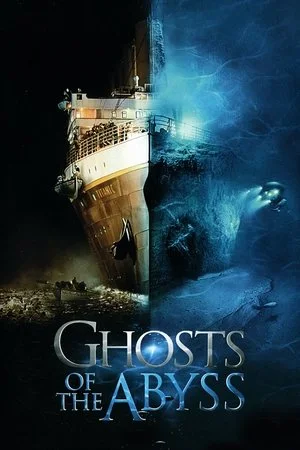 Fantomele de pe Titanic – Ghosts of the Abyss (2003)